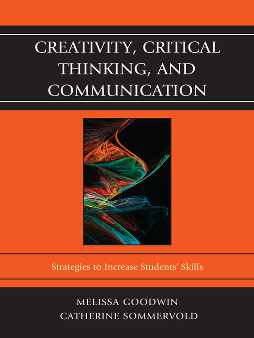 Title details for Creativity, Critical Thinking, and Communication by Melissa Goodwin - Available